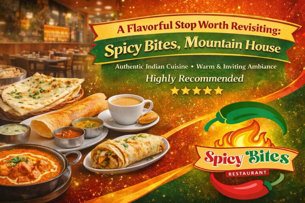 A Flavorful Stop Worth Revisiting: Spicy Bites, Mountain House